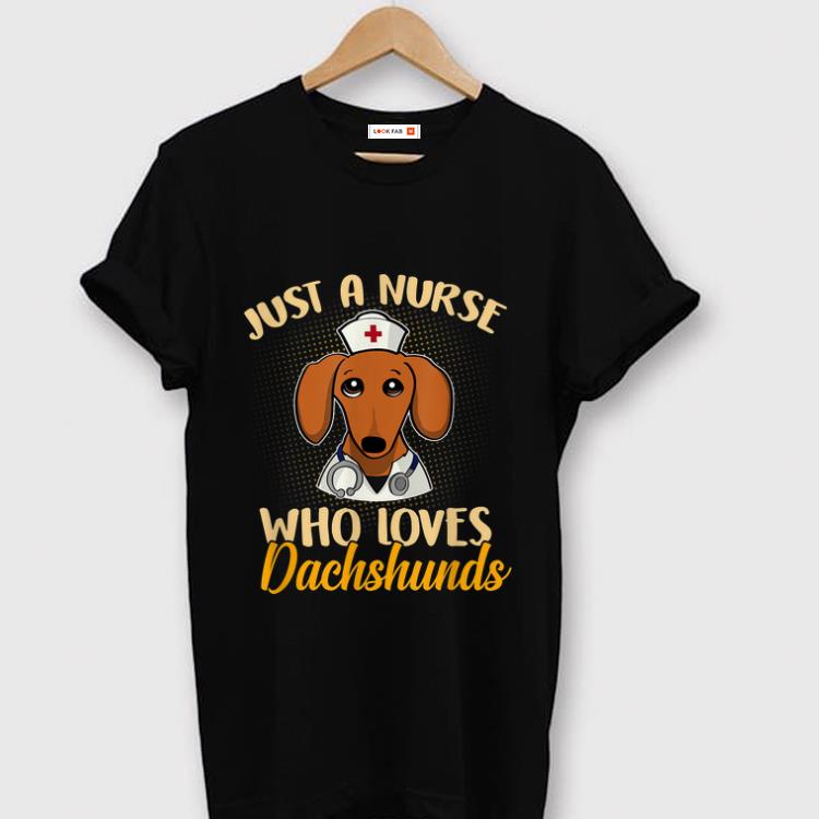 Top Just A Nurse Who Loves Dachshunds shirt 1 - Top Just A Nurse Who Loves Dachshunds shirt