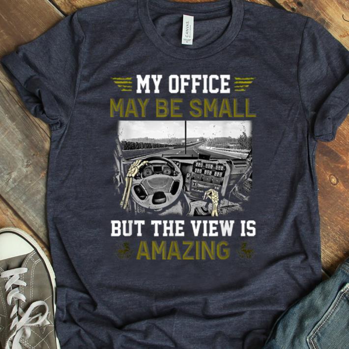 Top My Office May Be Small But The View Is Amazing shirt 1 - Top My Office May Be Small But The View Is Amazing shirt