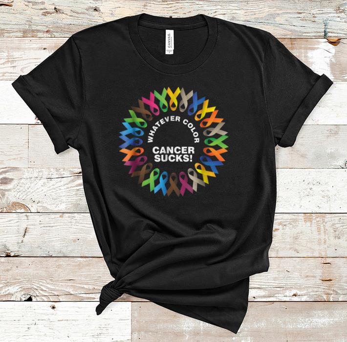 Top Whatever Color Cancer Sucks Fight Cancer Ribbons shirt 1 - Top Whatever Color Cancer Sucks Fight Cancer Ribbons shirt