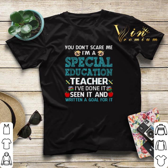 You don t scare me i m a special education teacher i ve done it shirt sweater 4 - You don't scare me i'm a special education teacher i've done it shirt sweater