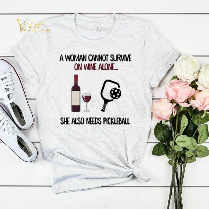 A woman cannot survive on wine alone she also needs pickleball shirt sweater 4 - A woman cannot survive on wine alone she also needs pickleball shirt sweater