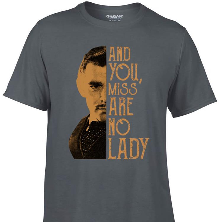 Awesome And You Miss Are No Lady Rhett Butler shirt 1 - Awesome And You Miss Are No Lady Rhett Butler shirt