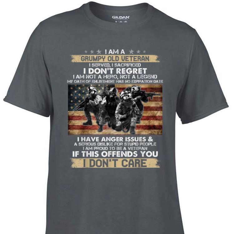 Awesome I Am A Grumpy Old Veteran I Served I Sacrificed I Don t Regret I Am Not A Hero Not A Legend I Don t Care shirt 1 - Awesome I Am A Grumpy Old Veteran I Served I Sacrificed I Don't Regret I Am Not A Hero Not A Legend I Don't Care shirt