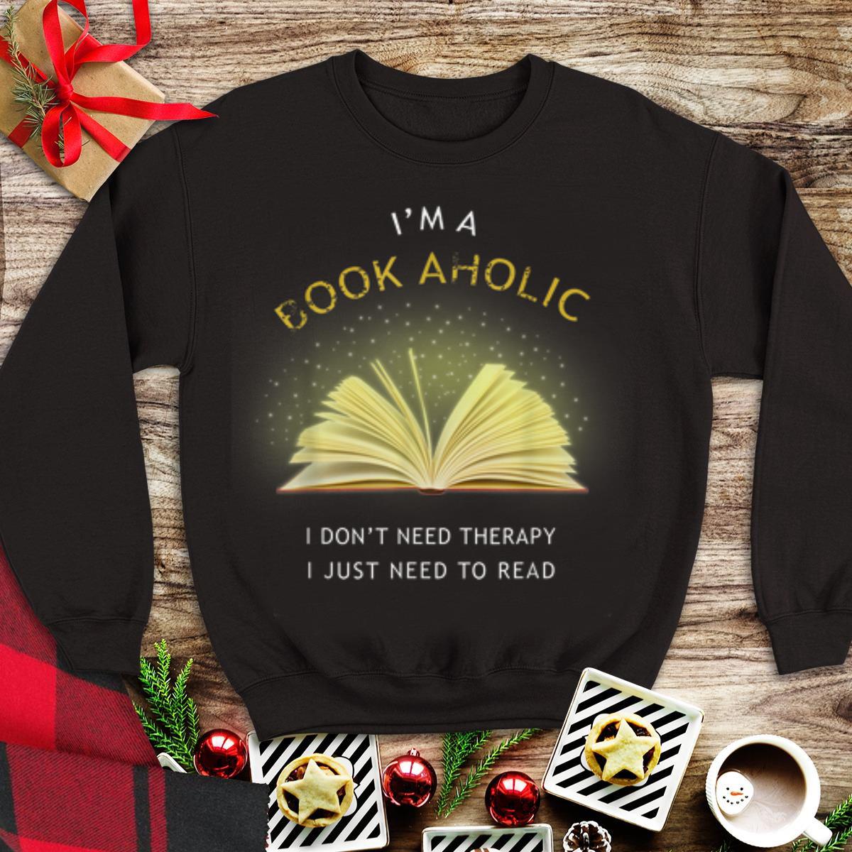 Awesome I m a Book Aholic I Don t Need therapy I Just need To Read shirt 1 - Awesome I'm a Book Aholic I Don't Need therapy I Just need To Read shirt