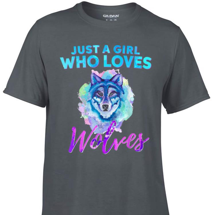 Awesome Just A Girl Who Loves Wolves shirt 1 - Awesome Just A Girl Who Loves Wolves shirt