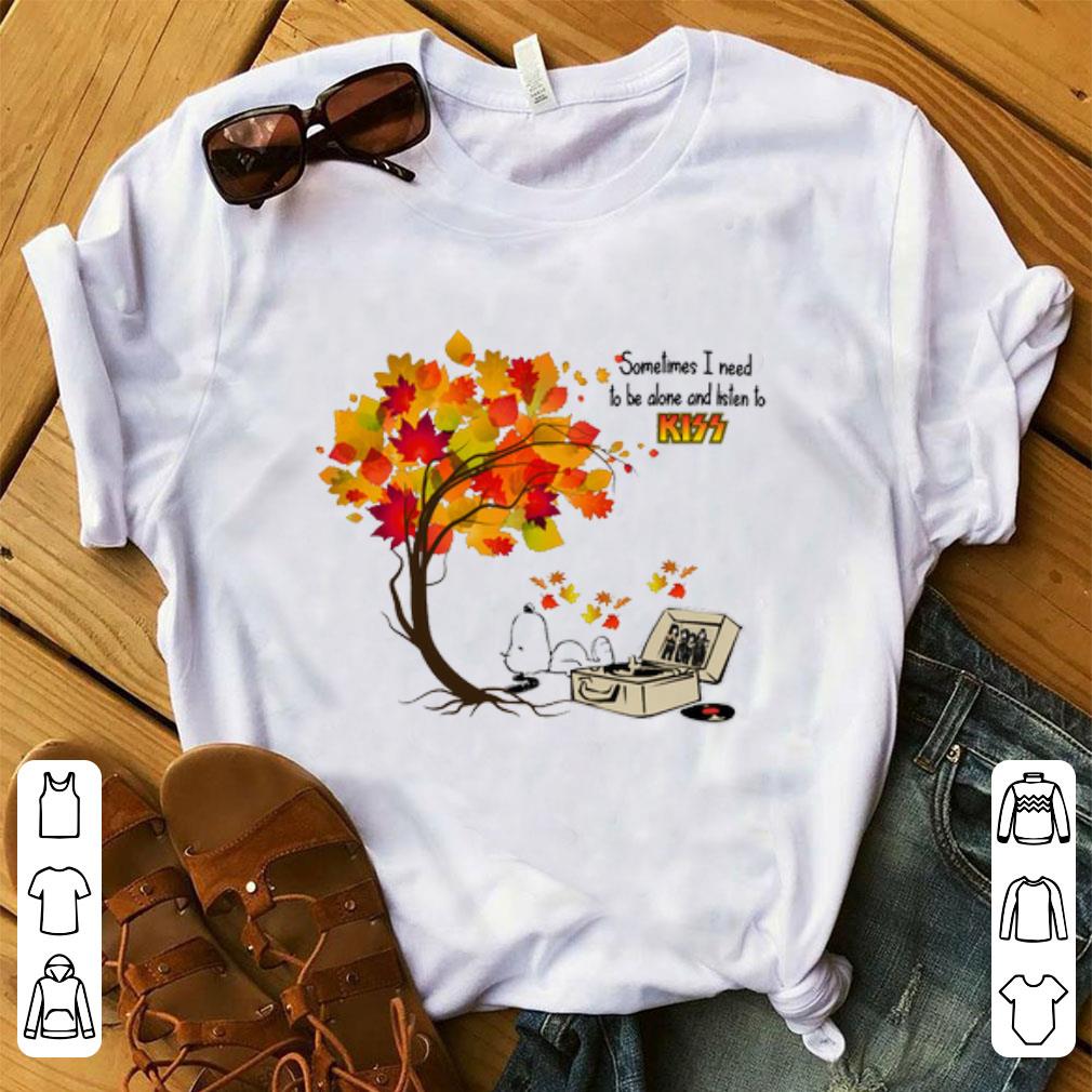 Awesome Sometimes I Need To Be Alone And Listen To Kiss Snoopy shirt 1 - Awesome Sometimes I Need To Be Alone And Listen To Kiss Snoopy shirt