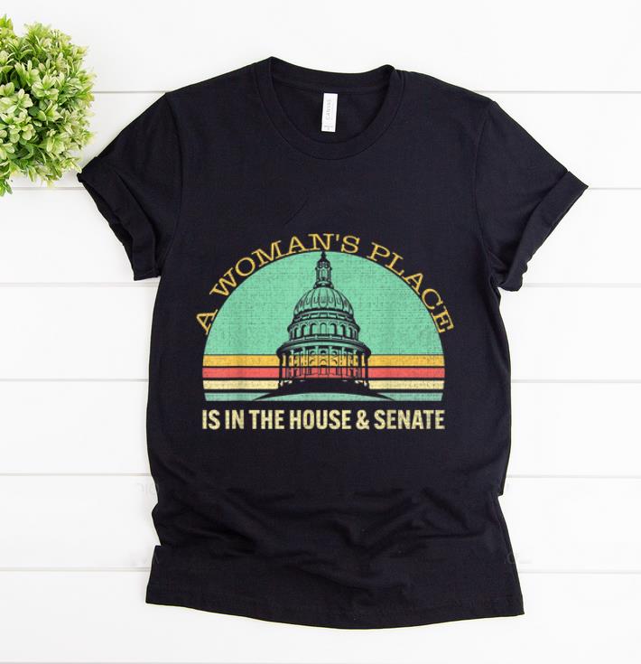 Awesome Vintage A Woman s Place is in the House and Senate shirt 1 - Awesome Vintage A Woman's Place is in the House and Senate shirt