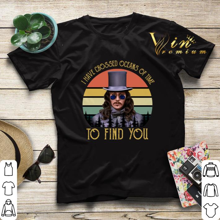 Bram Stoker s Dracula I have crossed oceans of time to find you shirt sweater 4 - Bram Stoker's Dracula I have crossed oceans of time to find you shirt sweater