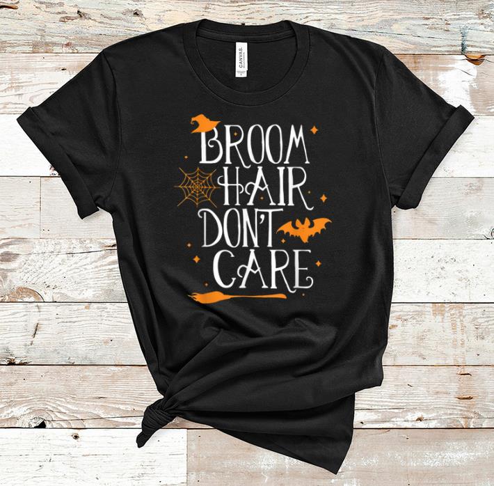 Funny Witch Halloween Gift Funny Broom Hair Don t Care Teacher shirt 1 - Funny Witch Halloween Gift Funny Broom Hair Don't Care Teacher shirt
