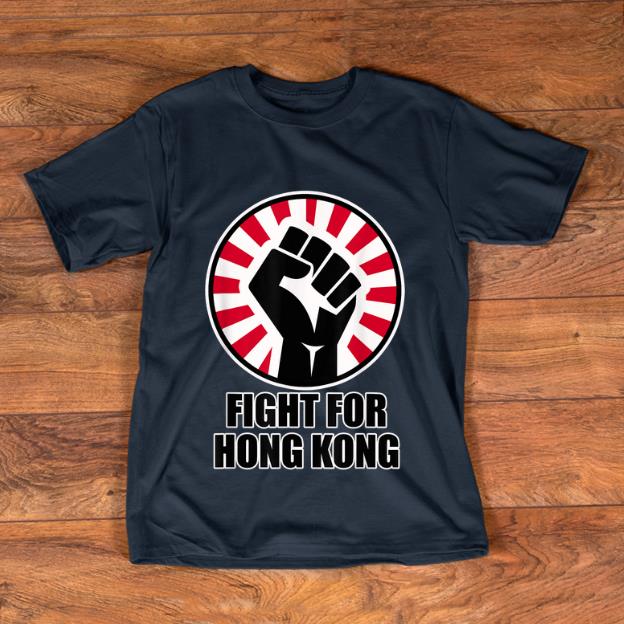 Hot Fight For Hong Kong shirt 1 - Hot Fight For Hong Kong shirt