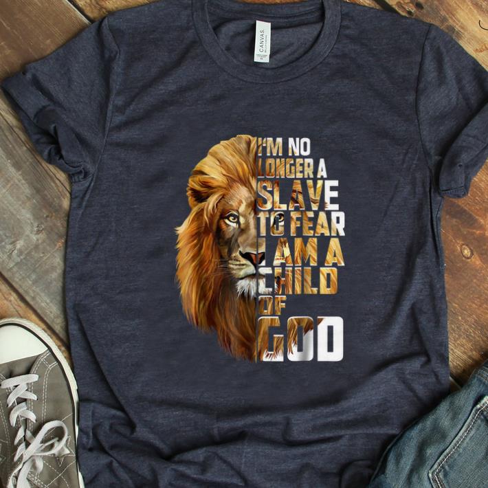 Hot I m no longer a slave to fear child of god lion shirt 1 - Hot I'm no longer a slave to fear child of god lion shirt