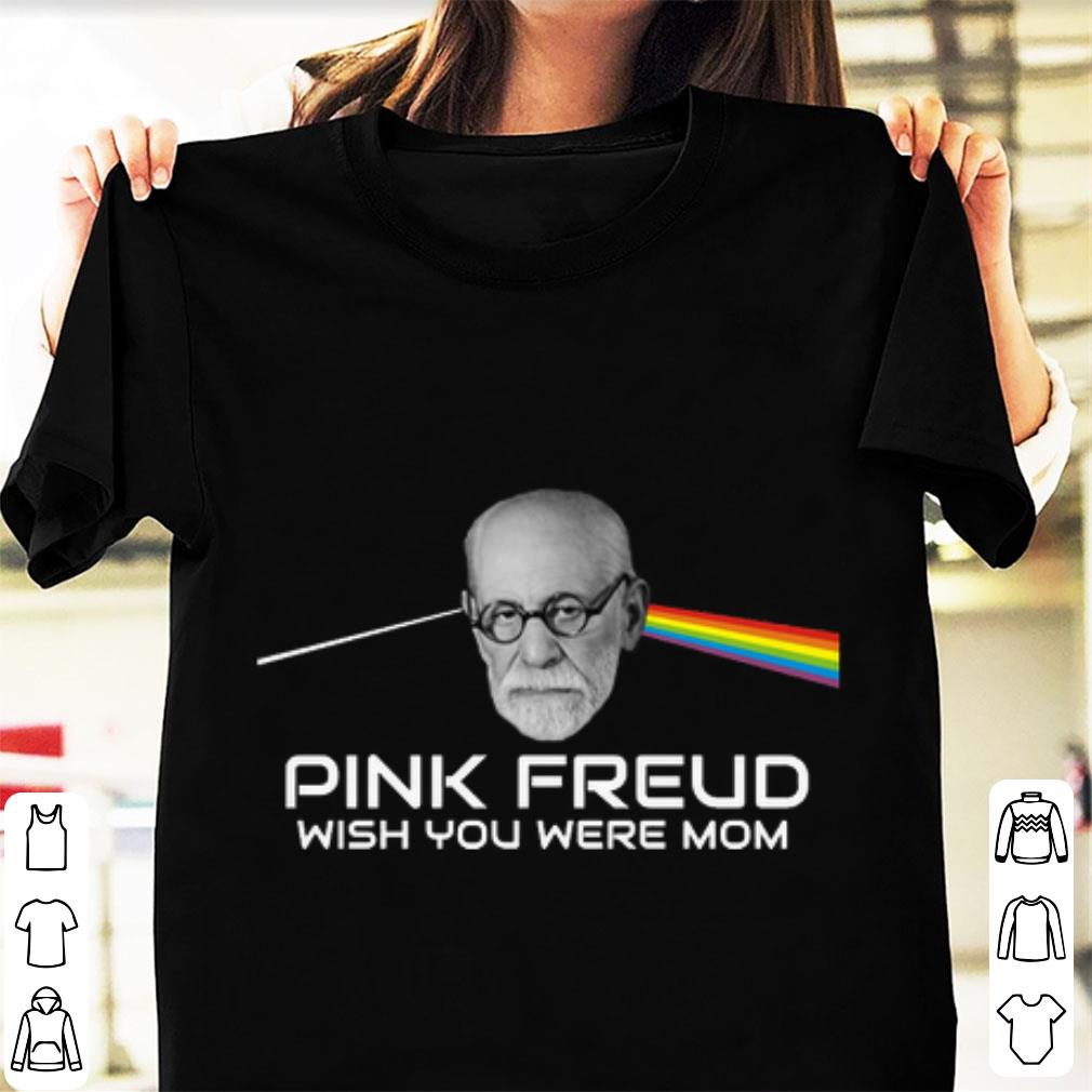 Hot Pink Freud Wish You Were Mom Pink Floyd shirt 1 - Hot Pink Freud Wish You Were Mom Pink Floyd shirt