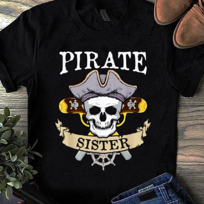 Hot Pirate Sister Halloween Matching Family Costume Gift shirt 1 - Hot Pirate Sister Halloween Matching Family Costume Gift shirt