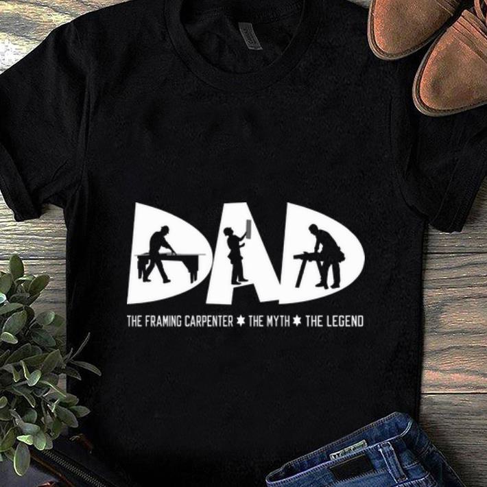 Hot The Framing Carpenter The Myth The Legend Dad shirt 1 - Hot The Framing Carpenter The Myth The Legend Dad shirt