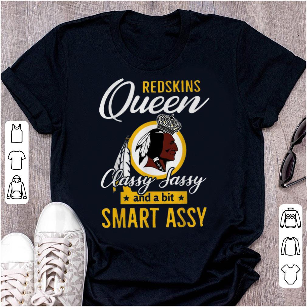 Hot Washington Redskins Queens Classy Sassy And Smart Assy shirt 1 - Hot Washington Redskins Queens Classy Sassy And Smart Assy shirt