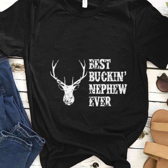 Nice Best Buckin Nephew Ever Deer Hunter shirt 1 - Nice Best Buckin' Nephew Ever Deer Hunter shirt