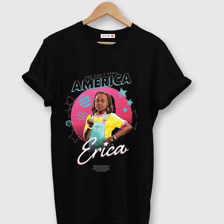 Nice Erica You Can t Spell America Without Stranger Things 3 shirt 1 2 - Nice Erica You Can’t Spell America Without Stranger Things 3 shirt