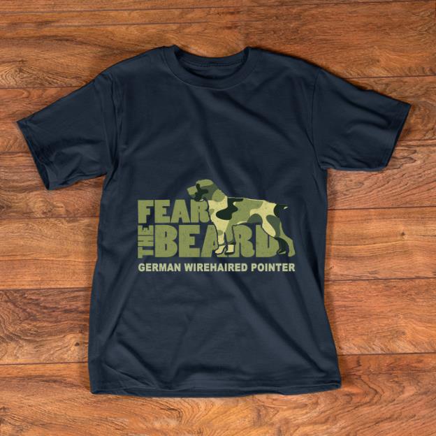 Nice Fear the Beard Camo German Wirehaired Pointer shirt 1 - Nice Fear the Beard Camo German Wirehaired Pointer shirt
