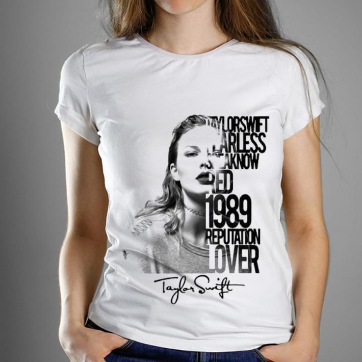 Nice Fearless Speaknow Red 1989 Reputation Lover Taylor Swift shirt 1 - Nice Fearless Speaknow Red 1989 Reputation Lover Taylor Swift shirt