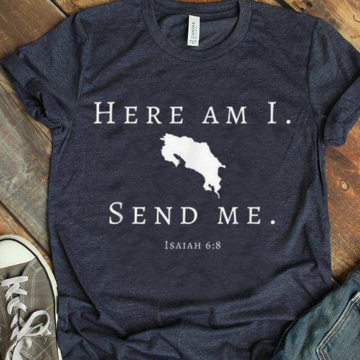 Nice Here Am I Send Me shirt 1 - Nice Here Am I Send Me shirt