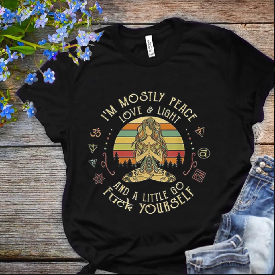 Nice I m Mostly Peace Love And Light And A Little Go Fuck Yourself Yoga Vintage shirt 1 - Nice I'm Mostly Peace Love And Light And A Little Go Fuck Yourself Yoga Vintage shirt