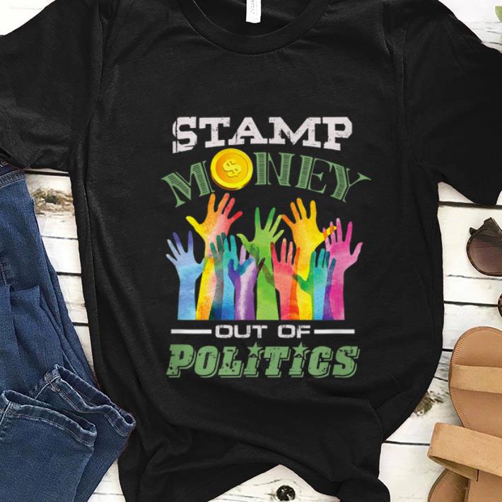 Nice Stamp Money out of Politics shirt 1 - Nice Stamp Money out of Politics shirt
