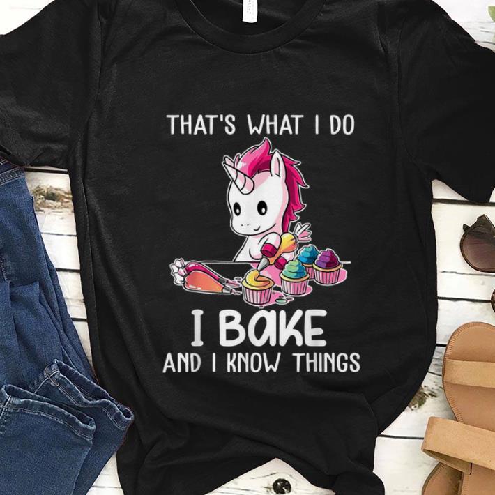 Nice That s What I Do I Bake And I Know Things Unicorn Baking shirt 1 - Nice That's What I Do I Bake And I Know Things Unicorn Baking shirt