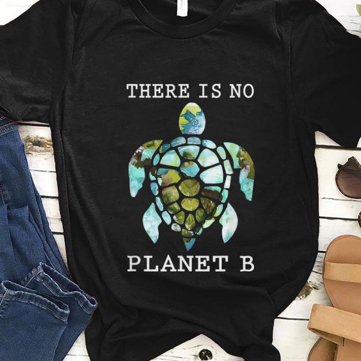 Nice There Is No Planet B Rescue Turtle shirt 1 - Nice There Is No Planet B Rescue Turtle shirt
