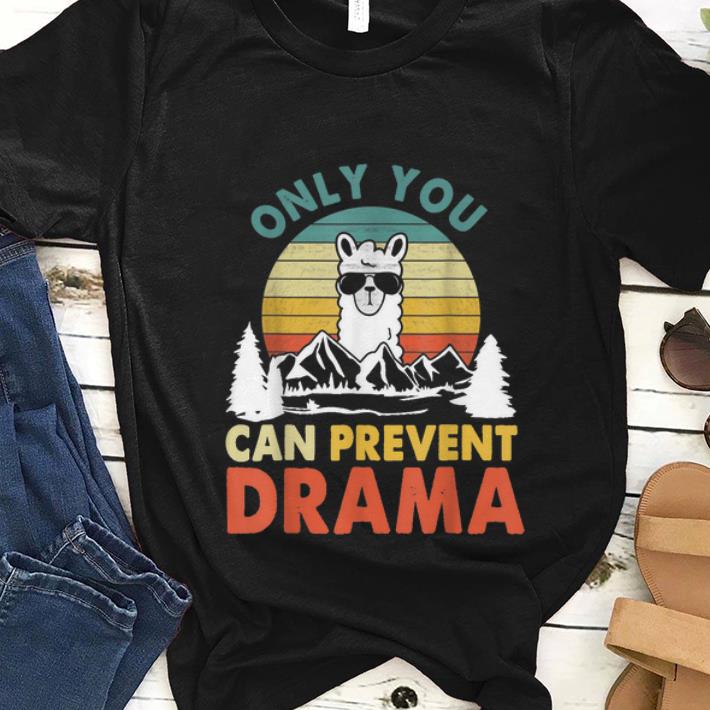 Nice Vintage Llama Only You Can Prevent Drama shirt 1 - Nice Vintage Llama Only You Can Prevent Drama shirt