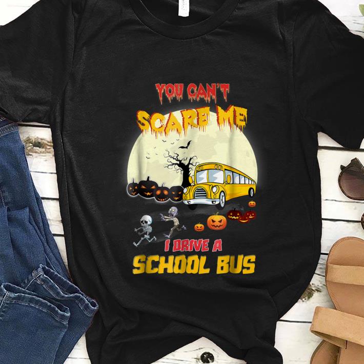 Nice You Can t Scare Me I Drive School Bus Halloween shirt 1 - Nice You Can't Scare Me I Drive School Bus Halloween shirt