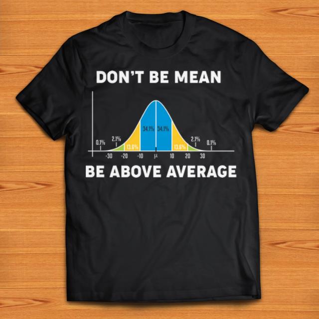 Official Don t Be Mean Be Above Average shirts 1 - Official Don't Be Mean Be Above Average shirts