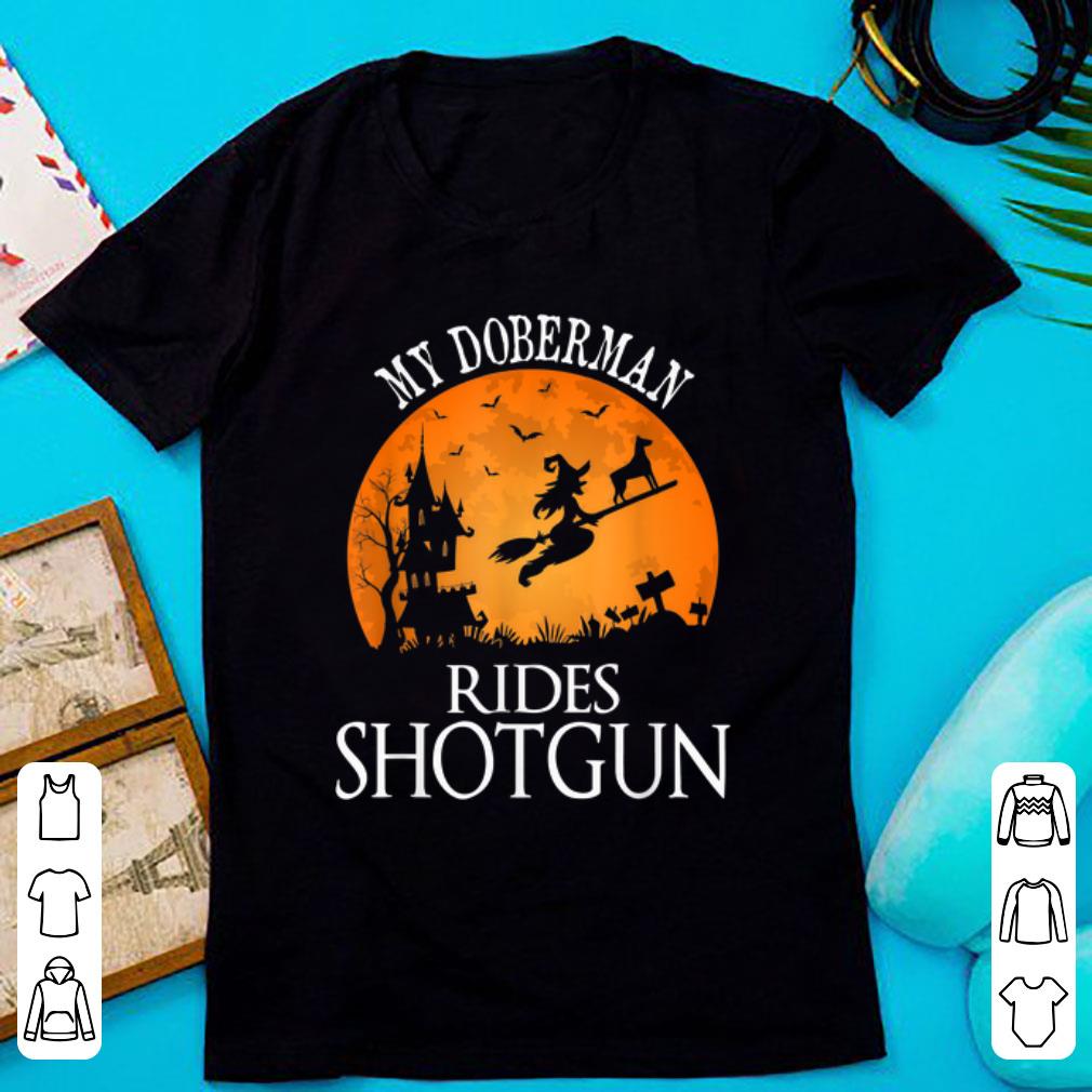 Official Halloween Doberman Rides Shotgun Dog Lover shirt 1 - Official Halloween Doberman Rides Shotgun Dog Lover shirt