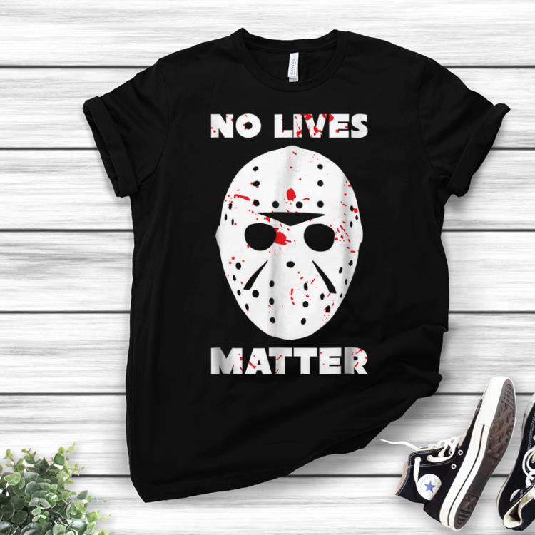 Official No Lives Matter Jason Voorhees Halloween shirts 1 - Official No Lives Matter Jason Voorhees Halloween shirts