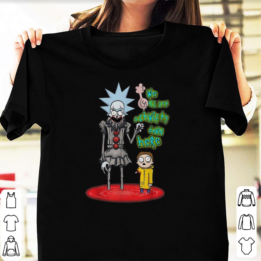 Official We All Set Schwifty Down Here Rick And Morty Pennywise shirt 1 - Official We All Set Schwifty Down Here - Rick And Morty Pennywise shirt