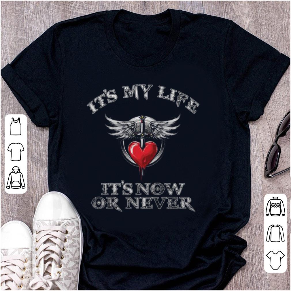 Original It s My Life It s Now Or Never Bon Jovi shirt 1 - Original It's My Life It's Now Or Never Bon Jovi shirt
