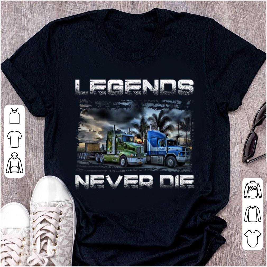 Original Trucker Legends Never Die shirt 1 - Original Trucker Legends Never Die shirt