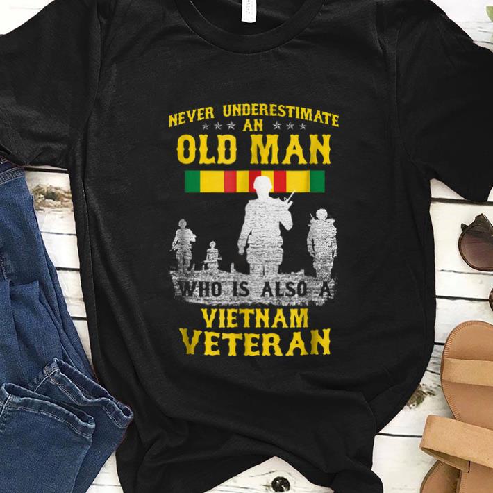 Premim Never Underestimate an Old Man Who Is Also A Vietnam Veteran shirt 1 - Premim Never Underestimate an Old Man Who Is Also A Vietnam Veteran shirt