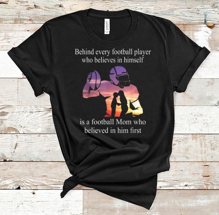 Premium Behind Every Football Player Football Mom shirt 1 - Premium Behind Every Football Player - Football Mom shirt