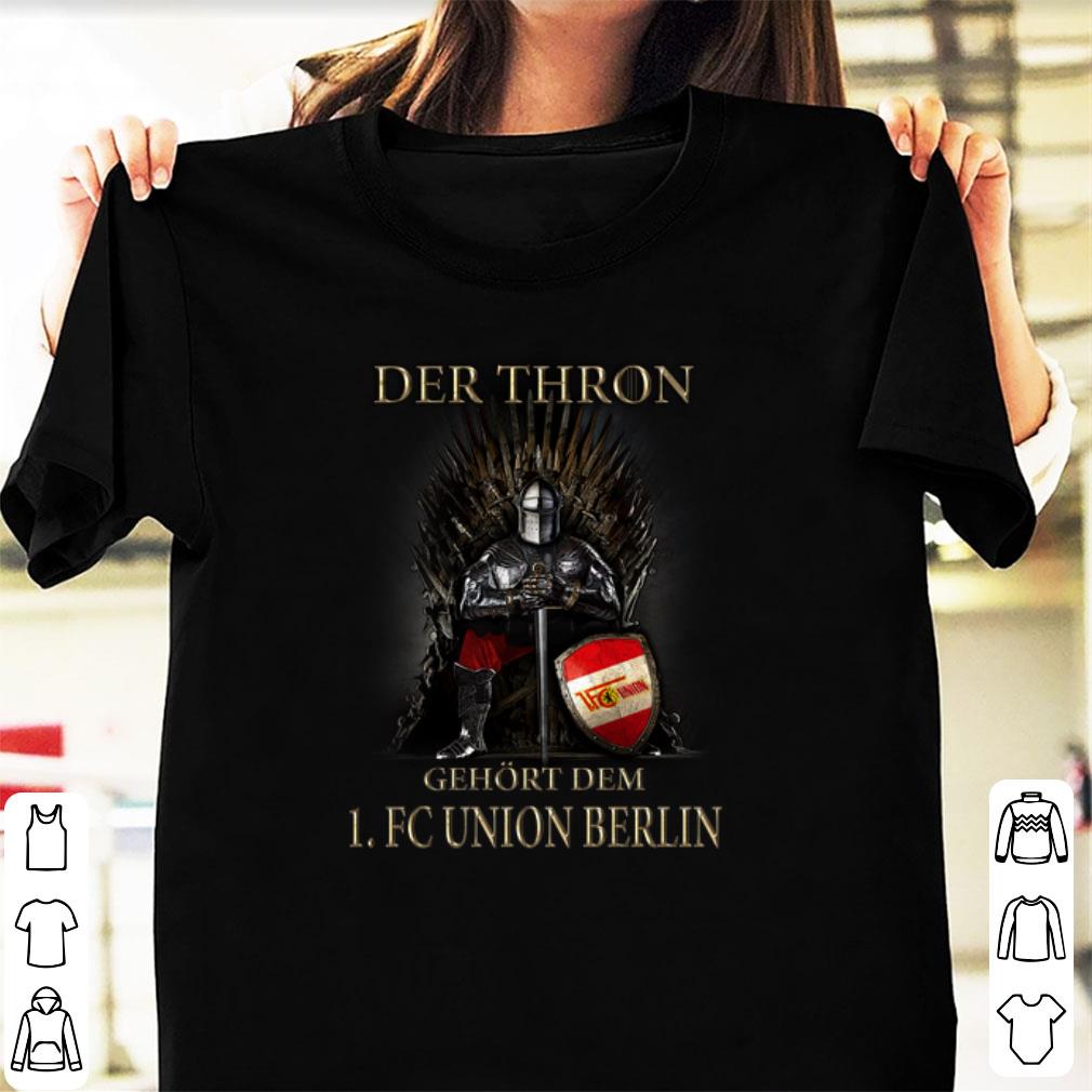 Premium Game Of Thrones Der Thron Gehort Dem 1 FC Union Berlin shirt 1 - Premium Game Of Thrones Der Thron Gehort Dem 1.FC Union Berlin shirt