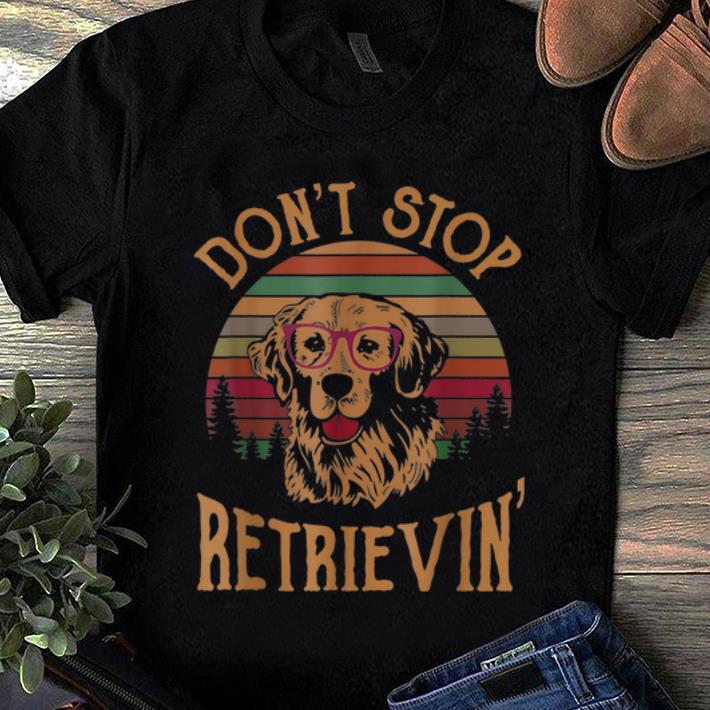 Premium Golden Don t Stop Retrievin Vintage shirt 1 - Premium Golden Don't Stop Retrievin Vintage shirt