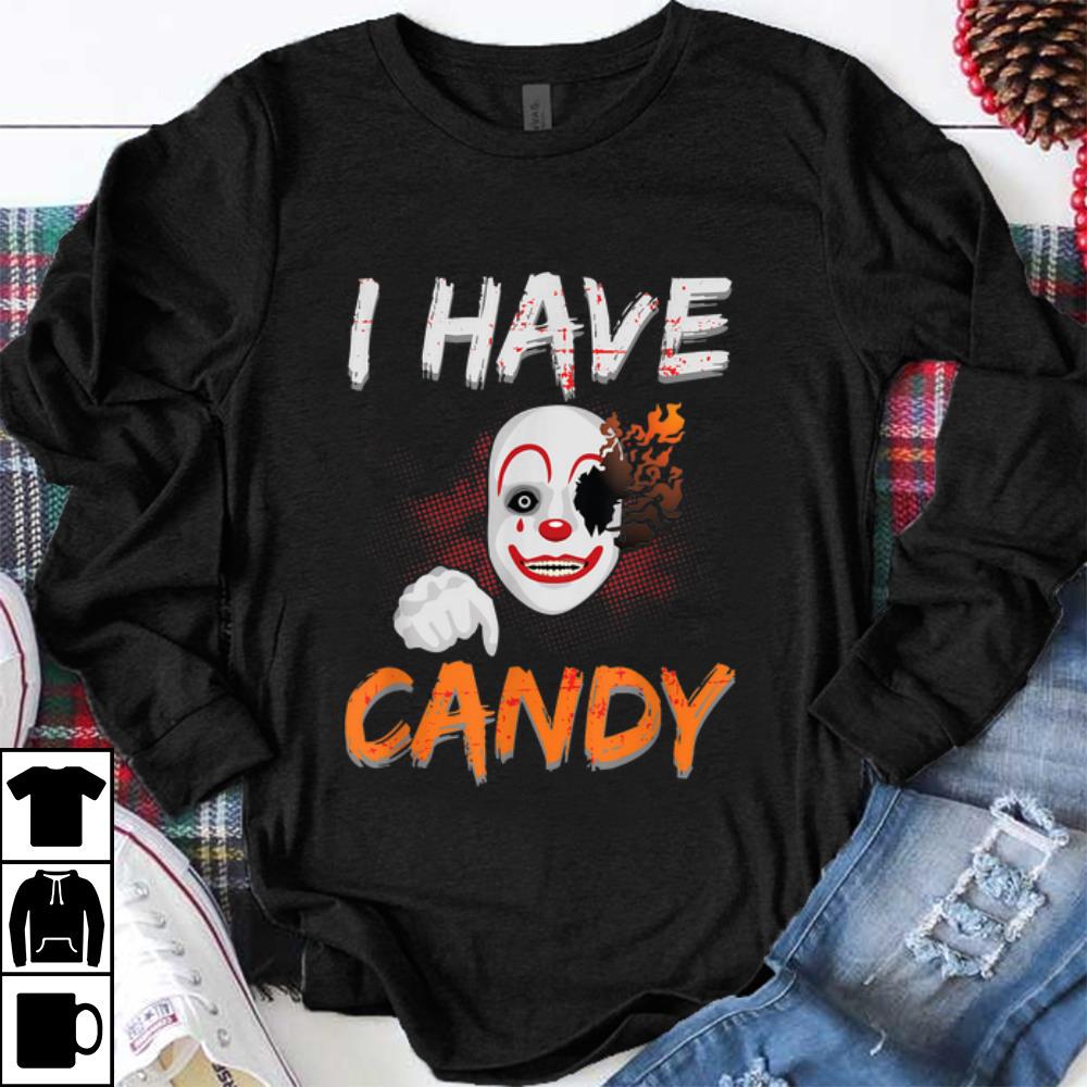 Premium Halloween I Have Candy Scary Clown shirt 1 - Premium Halloween I Have Candy Scary Clown shirt