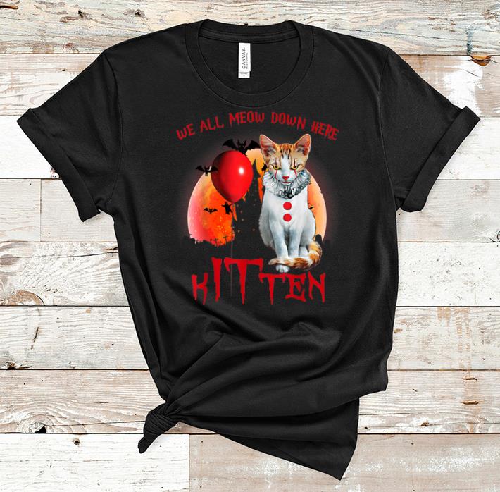 Premium Halloween We All Meow Down Here Kitten IT Clown Cat shirt 1 - Premium Halloween We All Meow Down Here Kitten IT Clown Cat shirt