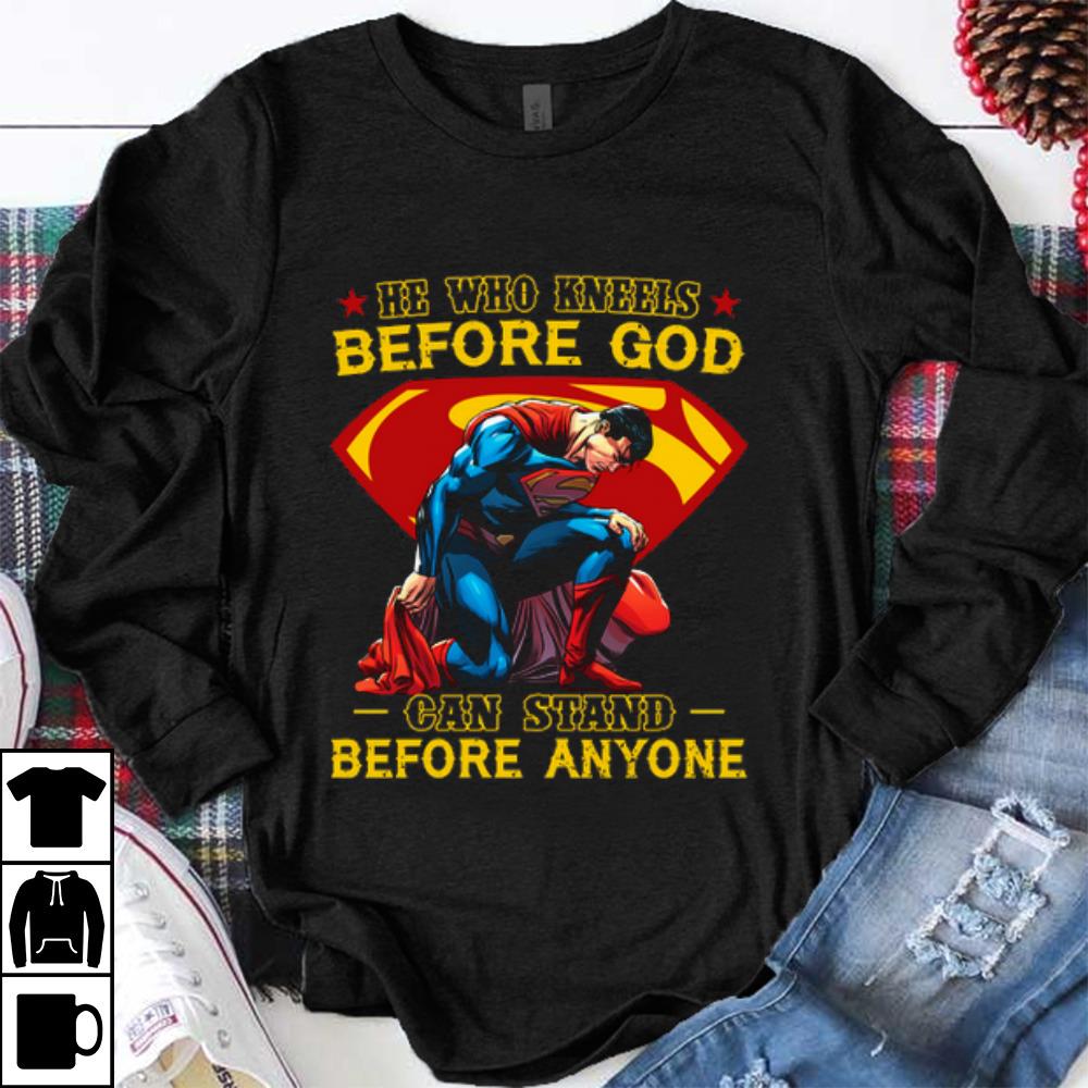 Premium He Who Kneels Before God Can Stand Before Anyone Superman shirt 1 - Premium He Who Kneels Before God Can Stand Before Anyone Superman shirt