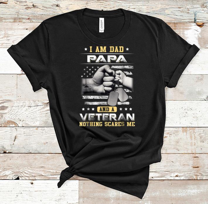 Premium I m A Dad Papa Veteran Nothing Scares Me shirt 1 - Premium I'm A Dad Papa Veteran Nothing Scares Me shirt
