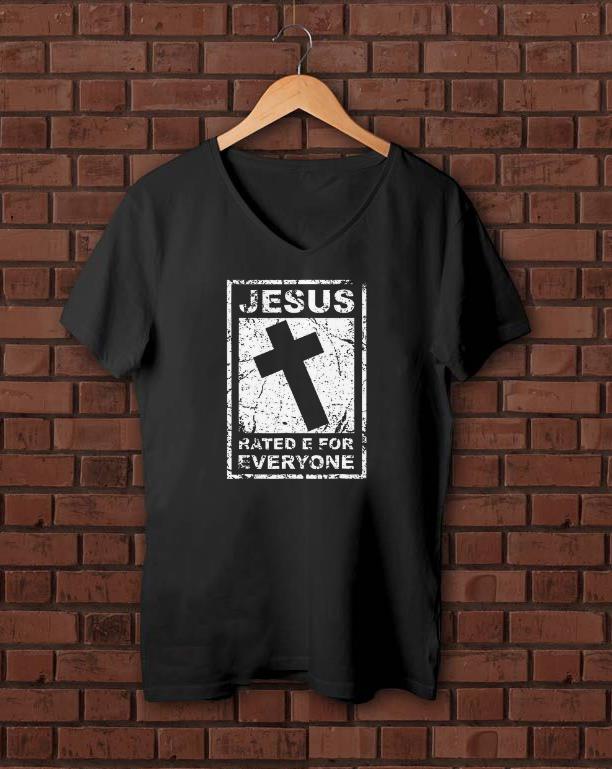 Premium Jesus Rated E For Everyone shirts 1 - Premium Jesus Rated E For Everyone shirts