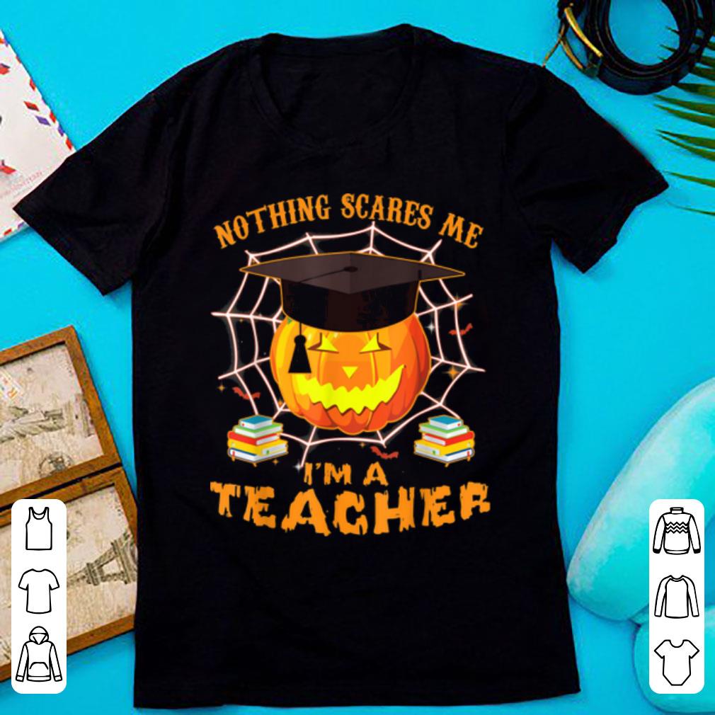 Premium Nothing Scares Me I m A Teacher Halloween shirt 1 - Premium Nothing Scares Me I'm A Teacher Halloween shirt