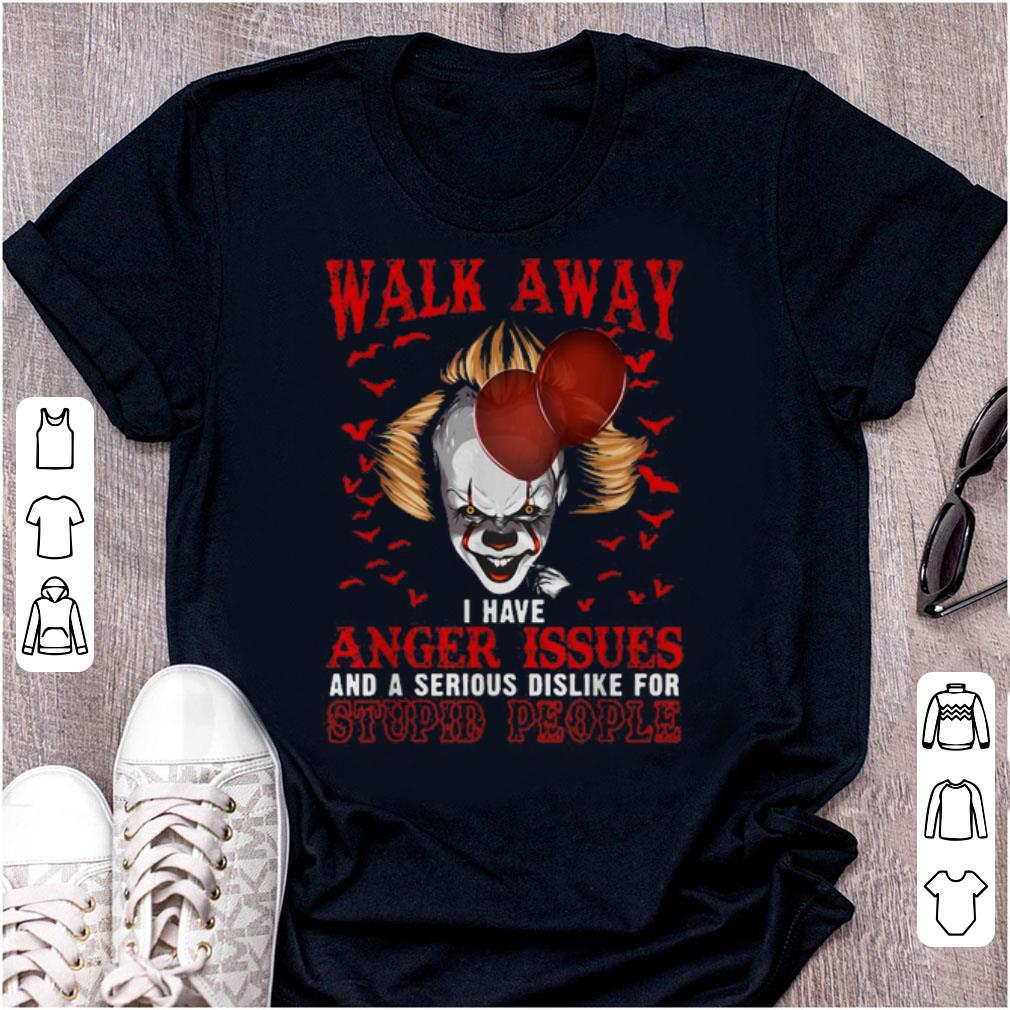 Premium Pennywise Walk Away I Have Anger Issues For Stupid People shirt 1 - Premium Pennywise Walk Away I Have Anger Issues For Stupid People shirt