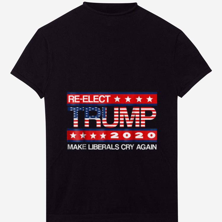 Premium Re elect Trump Make Liberals Cry Again shirt 1 2 - Premium Re-elect Trump Make Liberals Cry Again shirt