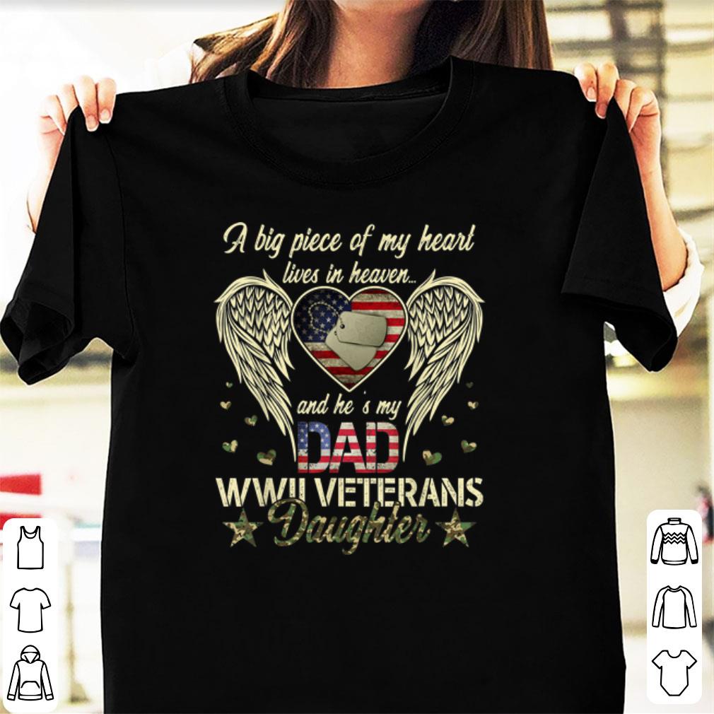 Premium WWII Veterans Daughter Heart Live In Heaven American Flag shirt 1 - Premium WWII Veterans Daughter Heart Live In Heaven American Flag shirt