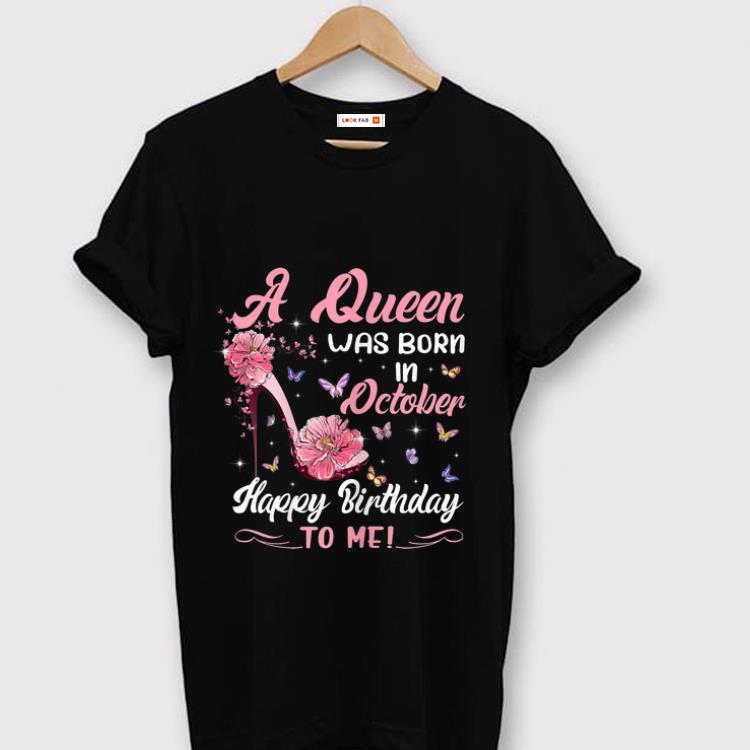 Pretty A Queen Was Born In October Happy Birthday shirt 1 - Pretty A Queen Was Born In October Happy Birthday shirt